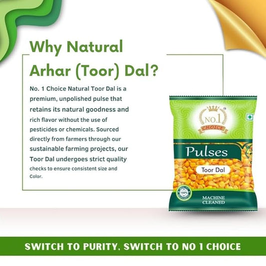 NO.1 CHOICE Premium Toor Dal/Arhar Dal | Unpolished, Sortex Cleaned & Hygienically Packed | Fast Cooking, Protein Rich | Ideal for Tadka, Dal Fry, Sambar, Rasam & Khichdi